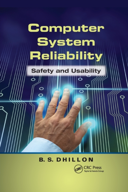 Computer System Reliability : Safety and Usability, Paperback / softback Book