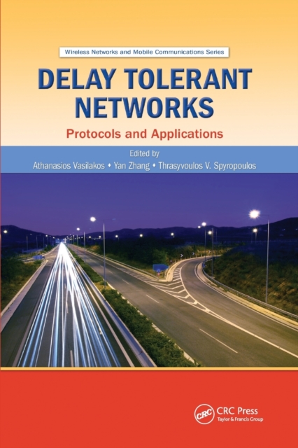 Delay Tolerant Networks : Protocols and Applications, Paperback / softback Book