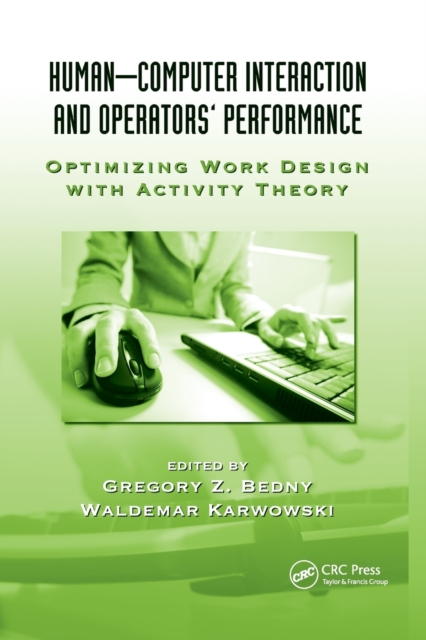 Human-Computer Interaction and Operators' Performance : Optimizing Work Design with Activity Theory, Paperback / softback Book