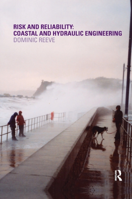 Risk and Reliability : Coastal and Hydraulic Engineering, Paperback / softback Book