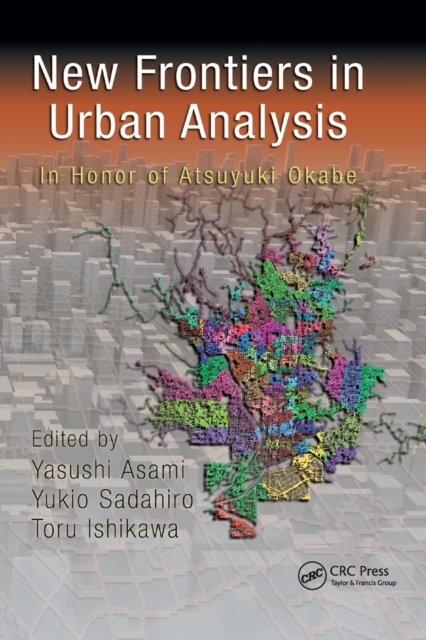 New Frontiers in Urban Analysis : In Honor of Atsuyuki Okabe, Paperback / softback Book