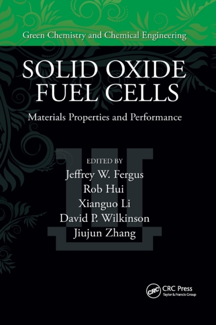 Solid Oxide Fuel Cells : Materials Properties and Performance, Paperback / softback Book