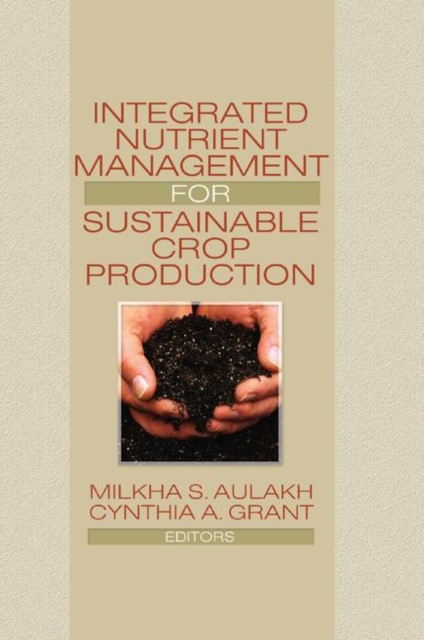 Integrated Nutrient Management for Sustainable Crop Production, Paperback / softback Book