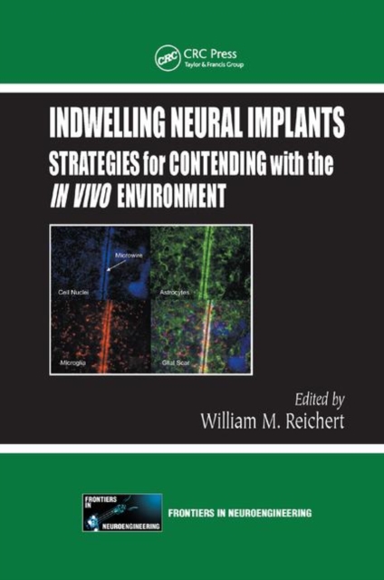 Indwelling Neural Implants : Strategies for Contending with the In Vivo Environment, Paperback / softback Book