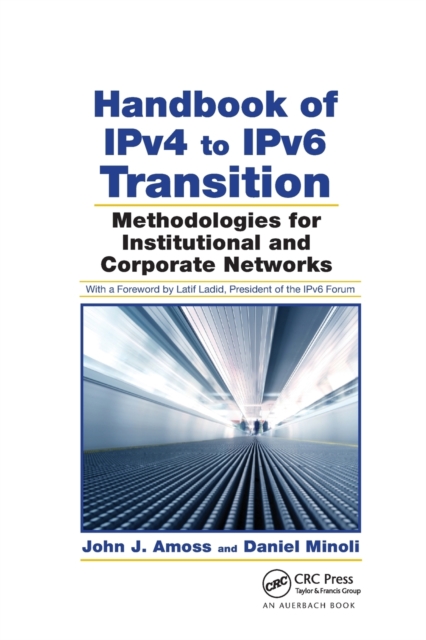 Handbook of IPv4 to IPv6 Transition : Methodologies for Institutional and Corporate Networks, Paperback / softback Book