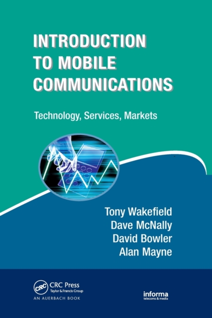 Introduction to Mobile Communications : Technology, Services, Markets, Paperback / softback Book