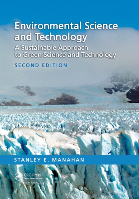 Environmental Science and Technology : A Sustainable Approach to Green Science and Technology, Second Edition, Paperback / softback Book