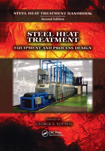 Steel Heat Treatment : Equipment and Process Design, Paperback / softback Book