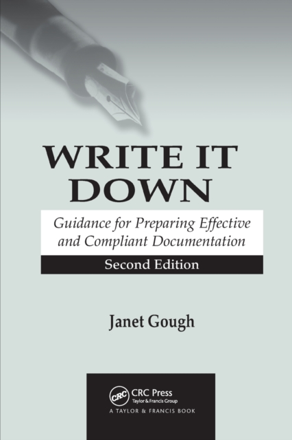 Write It Down : Guidance for Preparing Effective and Compliant Documentation, Paperback / softback Book