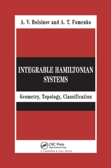 Integrable Hamiltonian Systems : Geometry, Topology, Classification, Paperback / softback Book
