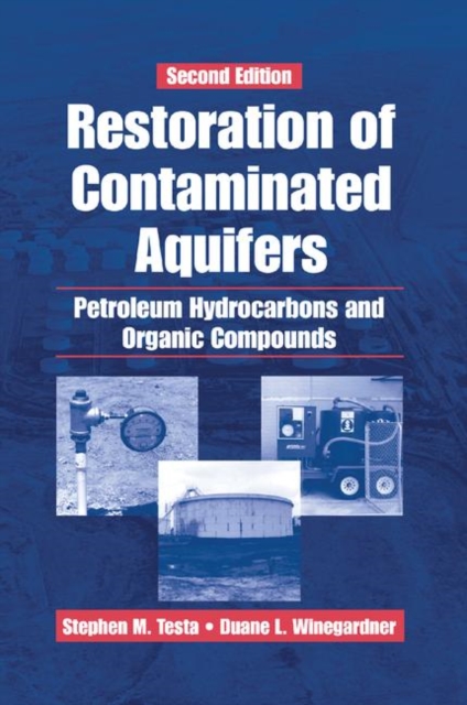 Restoration of Contaminated Aquifers : Petroleum Hydrocarbons and Organic Compounds, Second Edition, Paperback / softback Book