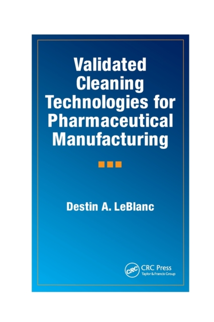 Validated Cleaning Technologies for Pharmaceutical Manufacturing, Paperback / softback Book