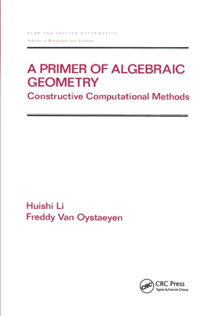 A Primer of Algebraic Geometry : Constructive Computational Methods, Paperback / softback Book