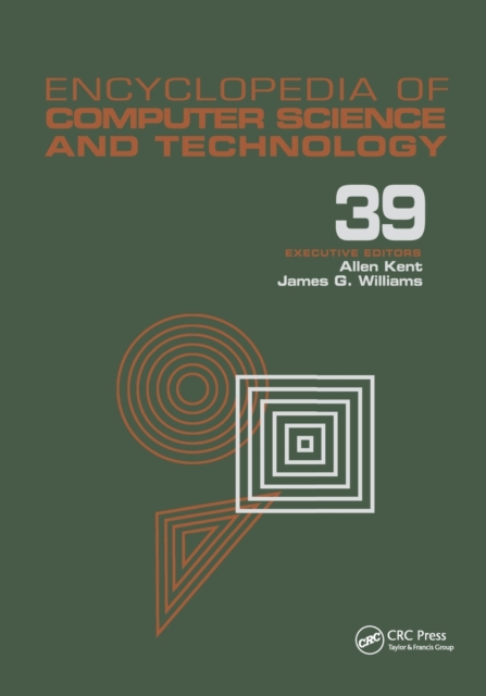 Encyclopedia of Computer Science and Technology : Volume 39 - Supplement 24 - Entity Identification to Virtual Reality in Driving Simulation, Paperback / softback Book
