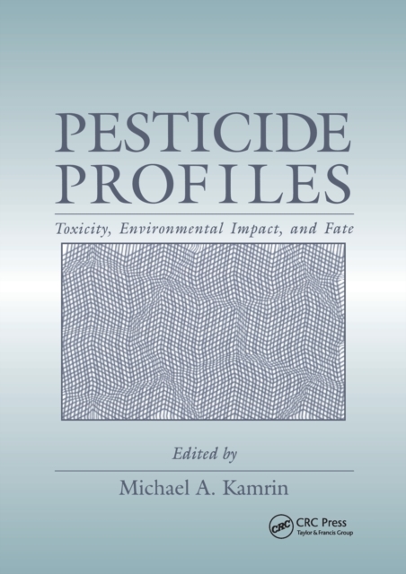 Pesticide Profiles : Toxicity, Environmental Impact, and Fate, Paperback / softback Book