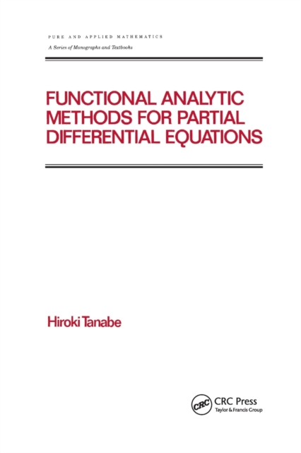 Functional Analytic Methods for Partial Differential Equations, Paperback / softback Book
