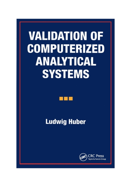 Validation of Computerized Analytical Systems, Paperback / softback Book