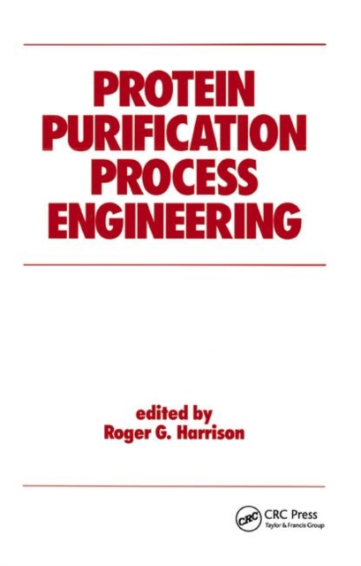 Protein Purification Process Engineering, Paperback / softback Book