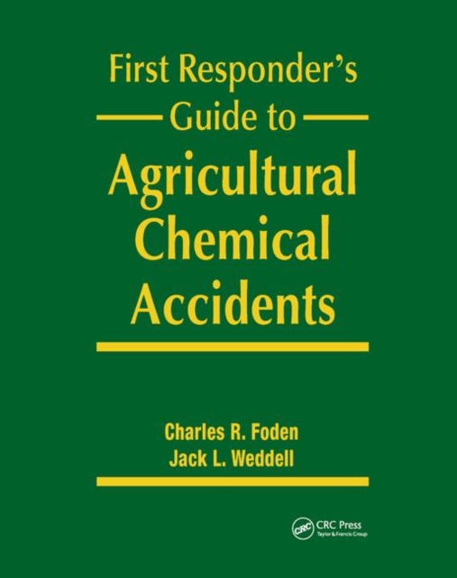 First Responder's Guide to Agricultural Chemical Accidents, Paperback / softback Book