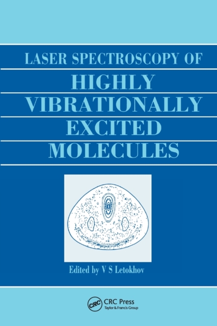Laser Spectroscopy of Highly Vibrationally Excited Molecules, Paperback / softback Book