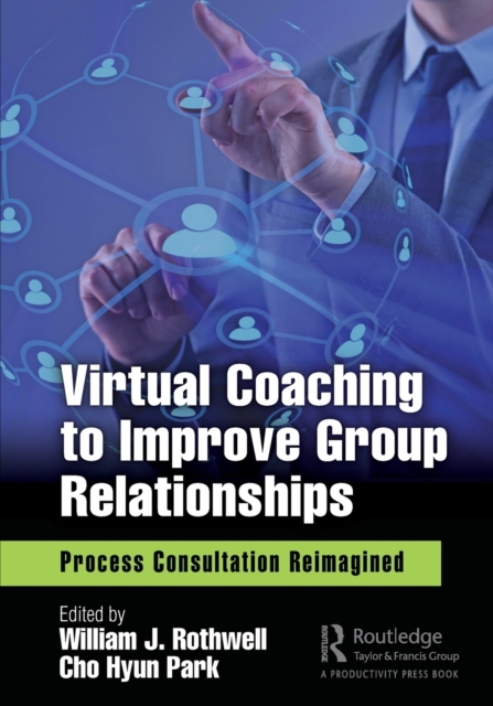 Virtual Coaching to Improve Group Relationships : Process Consultation Reimagined, Paperback / softback Book