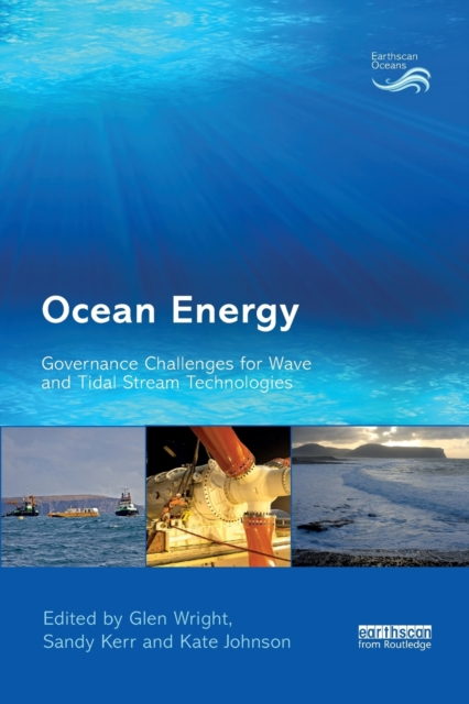 Ocean Energy : Governance Challenges for Wave and Tidal Stream Technologies, Paperback / softback Book