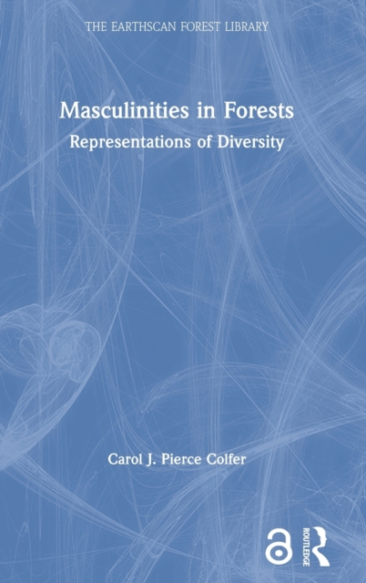 Masculinities in Forests : Representations of Diversity, Hardback Book
