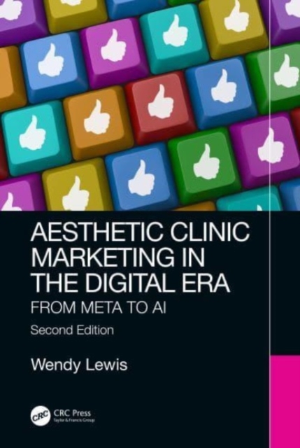 Aesthetic Clinic Marketing in the Digital Age : From Meta to AI, Paperback / softback Book