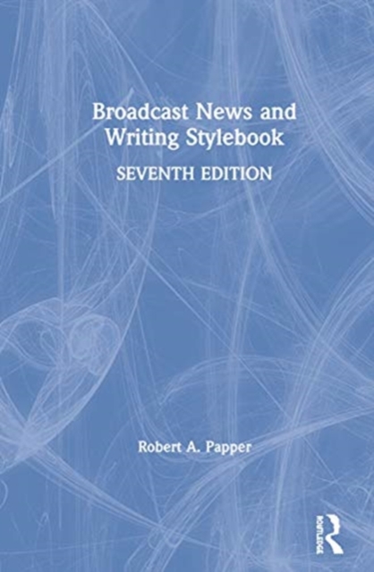 Broadcast News and Writing Stylebook, Hardback Book