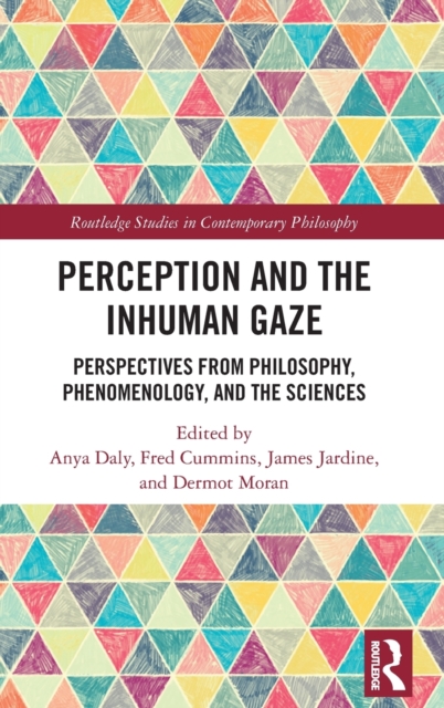 Perception and the Inhuman Gaze : Perspectives from Philosophy, Phenomenology, and the Sciences, Hardback Book