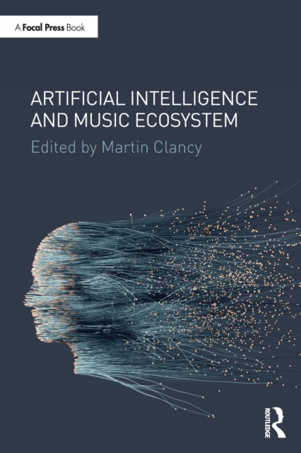 Artificial Intelligence and Music Ecosystem, Paperback / softback Book