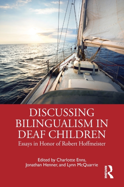 Discussing Bilingualism in Deaf Children : Essays in Honor of Robert Hoffmeister, Paperback / softback Book