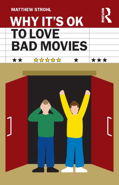 Why It's OK to Love Bad Movies, Paperback / softback Book