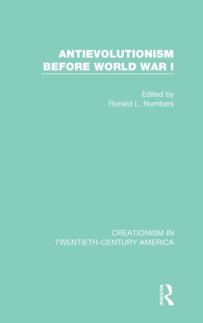 Antievolutionism Before World War I, Hardback Book