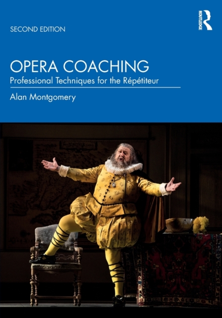Opera Coaching : Professional Techniques for the Repetiteur, Paperback / softback Book