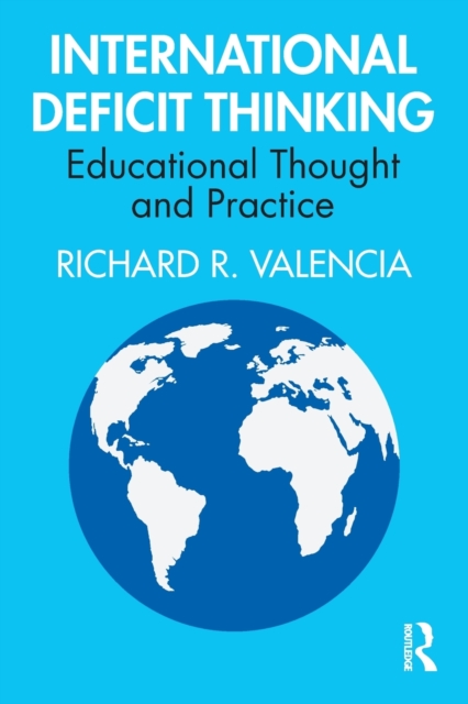 International Deficit Thinking : Educational Thought and Practice, Paperback / softback Book