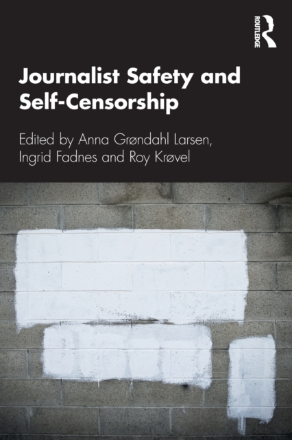 Journalist Safety and Self-Censorship, Paperback / softback Book