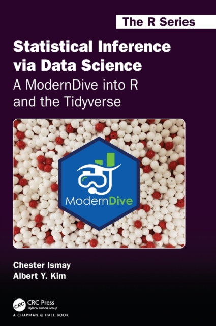 Statistical Inference via Data Science: A ModernDive into R and the Tidyverse, Hardback Book