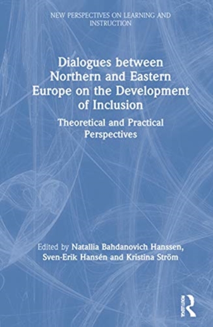 Dialogues between Northern and Eastern Europe on the Development of Inclusion : Theoretical and Practical Perspectives, Hardback Book