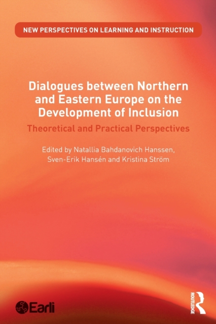 Dialogues between Northern and Eastern Europe on the Development of Inclusion : Theoretical and Practical Perspectives, Paperback / softback Book