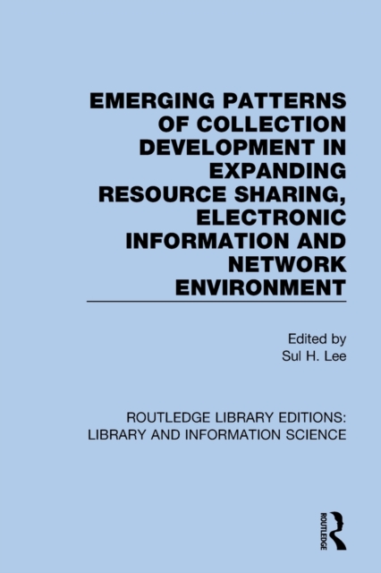 Emerging Patterns of Collection Development in Expanding Resource Sharing, Electronic Information and Network Environment, Paperback / softback Book