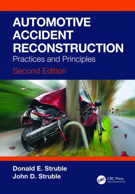 Automotive Accident Reconstruction : Practices and Principles, Second Edition, Hardback Book