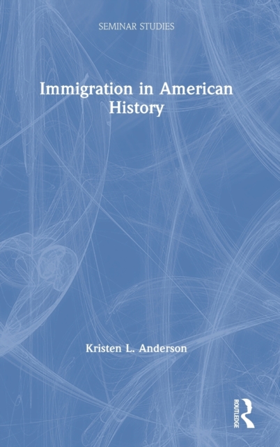 Immigration in American History, Hardback Book