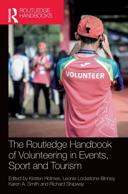 The Routledge Handbook of Volunteering in Events, Sport and Tourism, Hardback Book