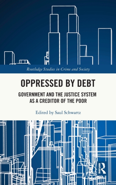 Oppressed by Debt : Government and the Justice System as a Creditor of the Poor, Hardback Book