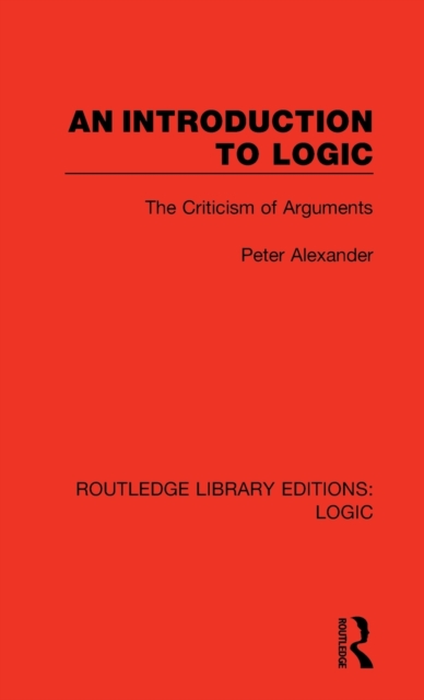 An Introduction to Logic : The Criticism of Arguments, Hardback Book