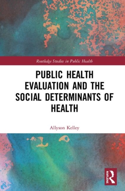 Public Health Evaluation and the Social Determinants of Health, Hardback Book
