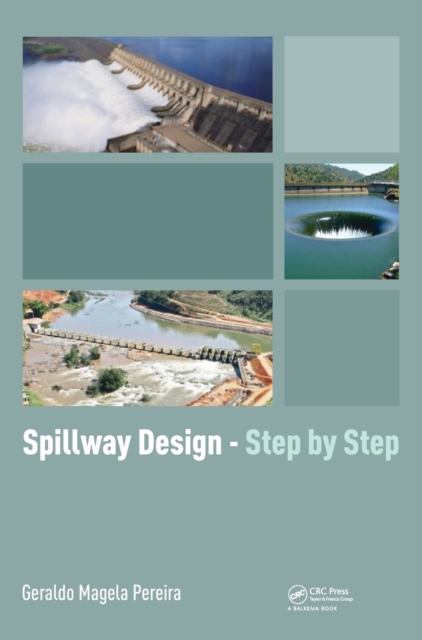 Spillway Design - Step by Step, Hardback Book