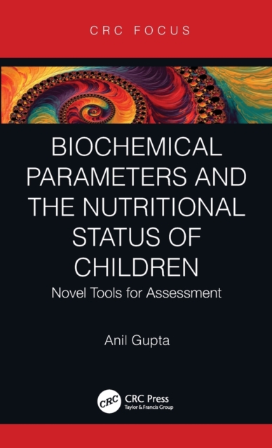 Biochemical Parameters and the Nutritional Status of Children : Novel Tools for Assessment, Hardback Book