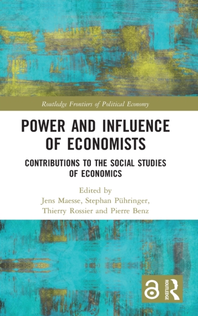 Power and Influence of Economists : Contributions to the Social Studies of Economics, Hardback Book